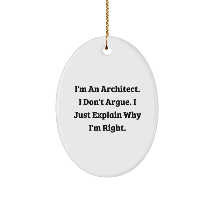 Funny Architect Gifts for Men - Oval Ornament I'm An Architect Quote - Christmas Unique Gifts from Friends to Family - Image 1