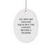 Funny Trainer Gifts from Friends - Oval Ornament Quote for Christmas - Image 1