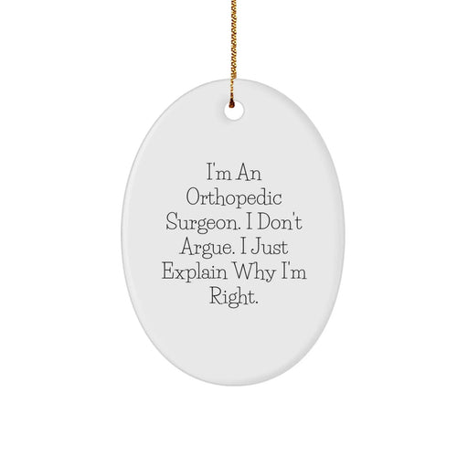 Funny Orthopedic Surgeon Gifts for Christmas, Orthopedic Surgeon Oval Ornament with I'm An Orthopedic Surgeon, Gifts from Men to Orthopedic Surgeon Friends - Image 1