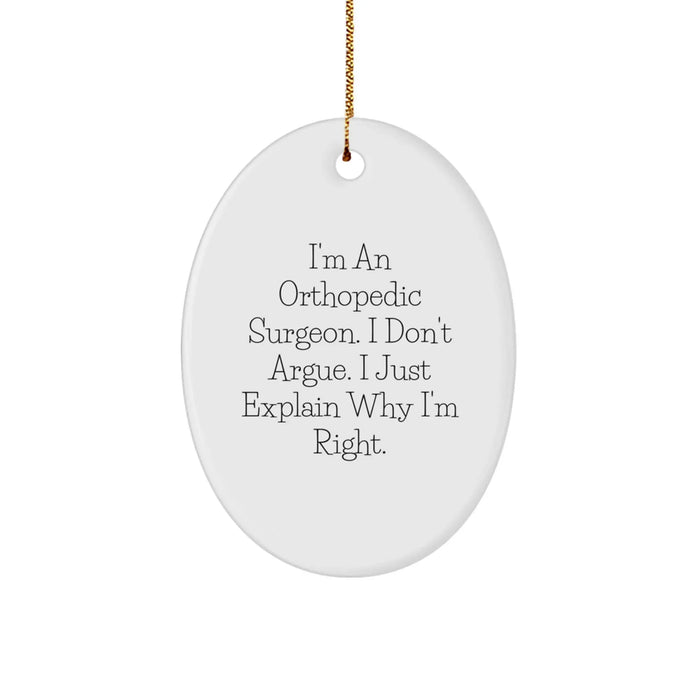 Funny Orthopedic Surgeon Gifts for Christmas, Orthopedic Surgeon Oval Ornament with I'm An Orthopedic Surgeon, Gifts from Men to Orthopedic Surgeon Friends - Image 1
