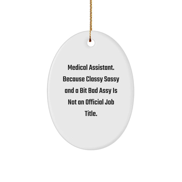 Funny Medical Assistant Gifts, Oval Ornament for Medical Assistant, Christmas Unique Gifts from Friends, Funny Oval Ornament for Medical Assistant Men - Image 1