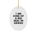 Fun Oval Ornament Gifts from Men to Friends in Hawaii - I'm Kind Of A Prime Selection In Hawaii Christmas Decorations - Image 1