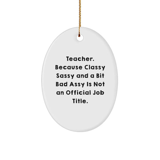 Funny Teacher Oval Ornament, Gifts from Friends for Teachers, Unique Christmas Unique Gifts - Image 1