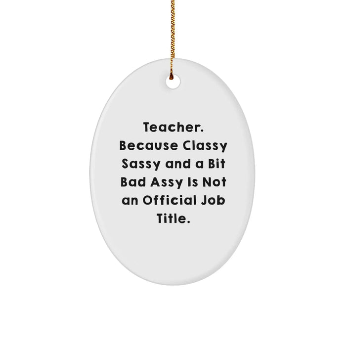 Funny Teacher Oval Ornament, Gifts from Friends for Teachers, Unique Christmas Unique Gifts - Image 1