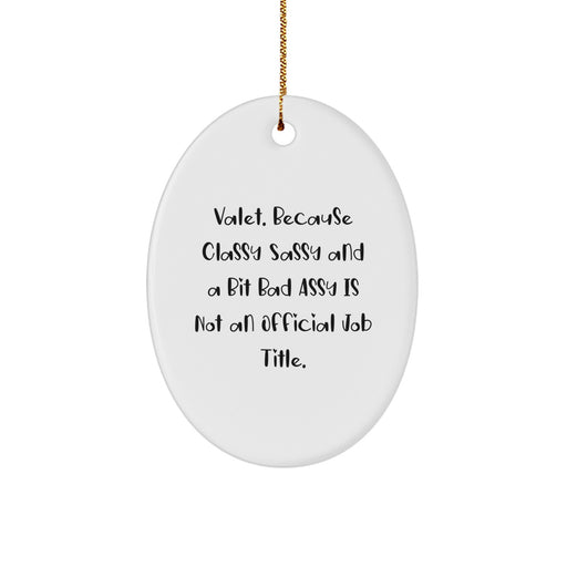 Valet Oval Ornament Funny Quote Gifts from Men to Valet for Christmas - Image 1