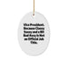 Funny Vice President Oval Ornament Gifts for Men - Gifts from Family, Friends, or Coworkers - Unique Christmas Unique Gifts - Image 1