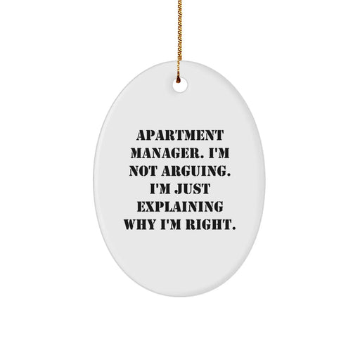 Gifts from Family, Friends, or Coworkers for Apartment Managers - 'I'm Not Arguing' Oval Ornament, Christmas Unique Decorations - Image 1