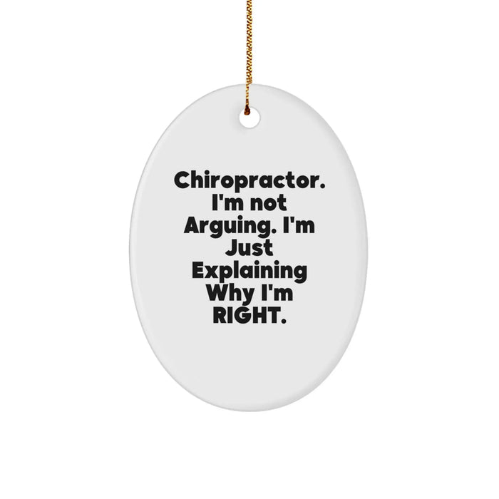 Funny Chiropractor Gifts for Men, Women, Friends, Family - Oval Ornament, Chiropractor I'm Not Arguing Christmas Unique Gifts - Image 1