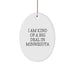 Funny 'I Am Kind Of A Prime Selection In Minnesota' Oval Ornament Gifts from Men to Friends in Minnesota, Christmas Unique Gifts for Family - Image 1