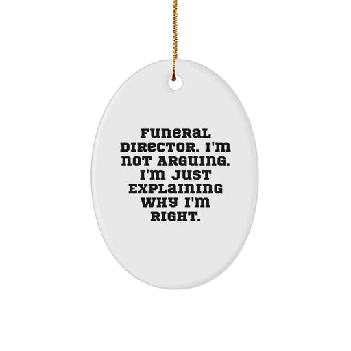 Gifts for Funeral Directors from Friends - Christmas Unique Oval Ornament with Funny Quote - Image 1