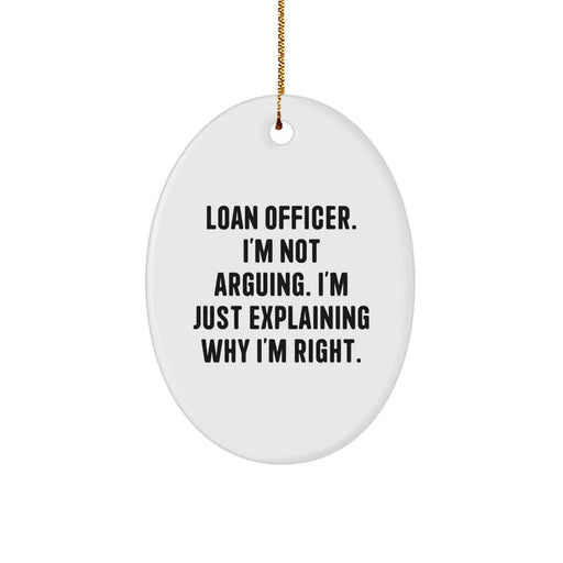 Funny Loan Officer Gifts for Men Christmas Unique Oval Ornament with Quote - Gifts from Friends and Family - Image 1