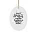 Funny Sheriff Deputy Gifts for Men - Oval Ornament with 'Sheriff Deputy. I'm Not Arguing. I'm Just Explaining Why I'm Right.' Quote, Perfect for Christmas Unique Gifts from Friends or Family - Image 1