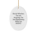 Funny Social Worker Gifts from Friends, Christmas Unique Gifts for Social Workers, Oval Ornament with 'I'm Not Arguing. I'm Just Explaining Why I'm Right.' Quote - Image 1