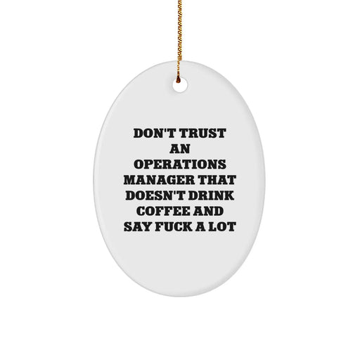 Funny Operations Manager Gift, Oval Ornament for Boss, Men, Women, Friends, Coworkers, Family - 'Don't Trust An Operations Manager' Christmas Unique Gifts - Image 1