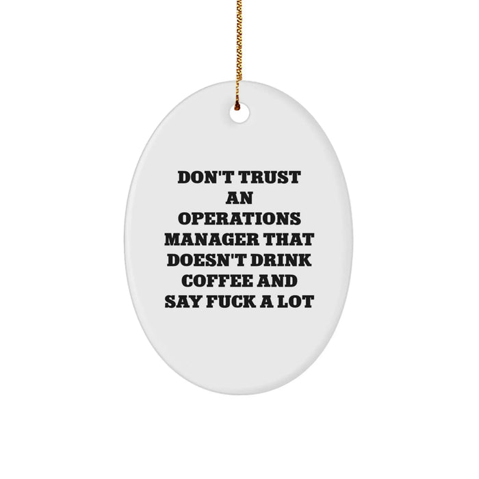 Funny Operations Manager Gift, Oval Ornament for Boss, Men, Women, Friends, Coworkers, Family - 'Don't Trust An Operations Manager' Christmas Unique Gifts - Image 1