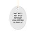 Funny Truck Driver Gifts for Men - Oval Ornament with Don't Trust a Truck Driver That Doesn't Drink Coffee and Say F--k a Lot Quote, Christmas Unique Gifts from Family - Image 1