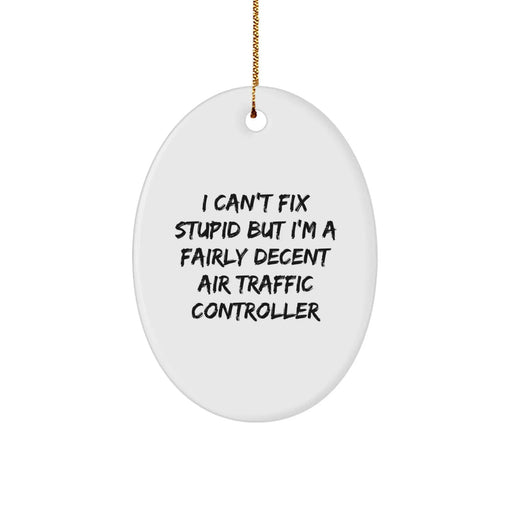 Funny Air Traffic Controller Oval Ornament Gifts from Friends and Family for Air Traffic Controller Men and Women at Christmas Time - Oval Decorations - Image 1