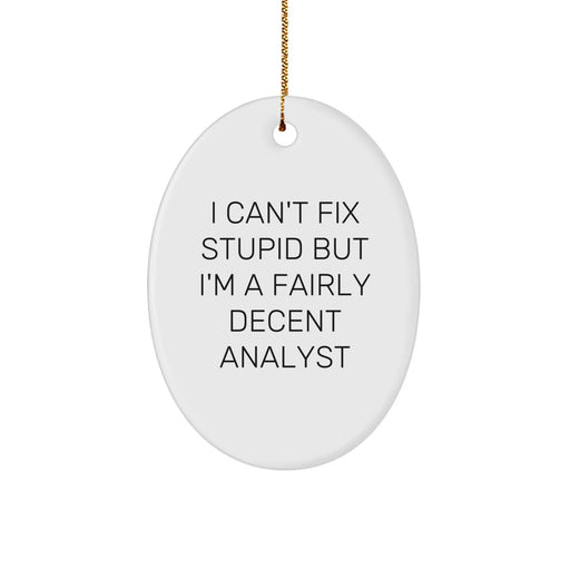 Funny Analyst Oval Ornaments for Men, Christmas Unique Gifts from Friends to Family, Inspirational Quotes for the Office - Image 1