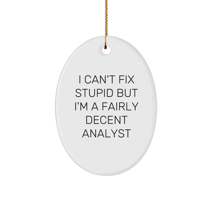 Funny Analyst Oval Ornaments for Men, Christmas Unique Gifts from Friends to Family, Inspirational Quotes for the Office - Image 1