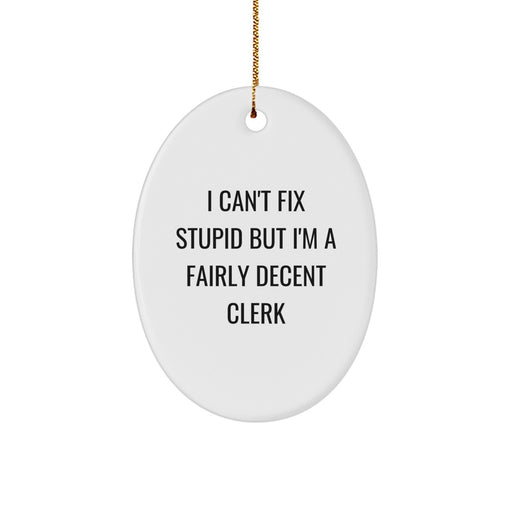 Funny Clerk Oval Ornament Gifts from Men Friends to Clerk Men for Christmas Unique - Image 1