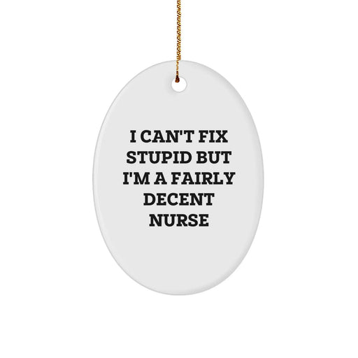 Funny Nurse Oval Ornament Gifts for Nurse from Friends, Christmas Unique Gifts, Oval Ornament Nurse Quote - Image 1