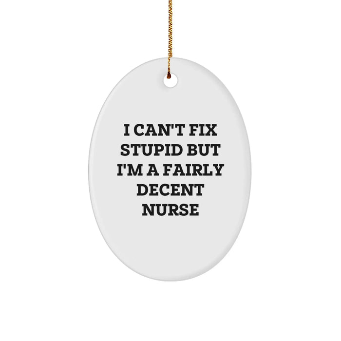 Funny Nurse Oval Ornament Gifts for Nurse from Friends, Christmas Unique Gifts, Oval Ornament Nurse Quote - Image 1