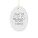 Funny Warden Oval Ornament Gifts from Friends and Family for Christmas, 'I Can't Fix Stupid But I'm A Fairly Decent Warden' Warden Decorations - Image 1