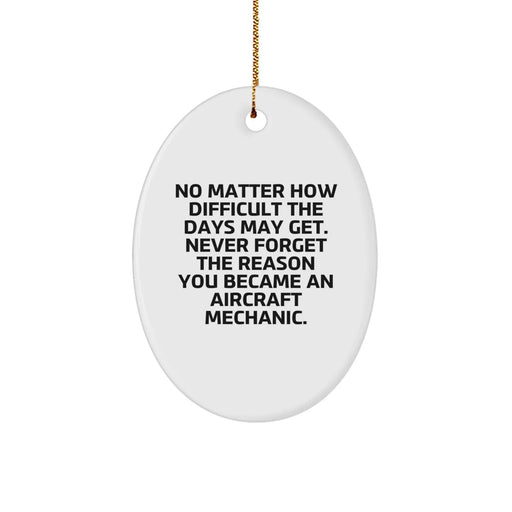 Aircraft Mechanic Oval Ornament Gift for Men Women Friends Coworkers Family - Inspirational Quote - Christmas Unique Gifts from Family to Friends - Image 1