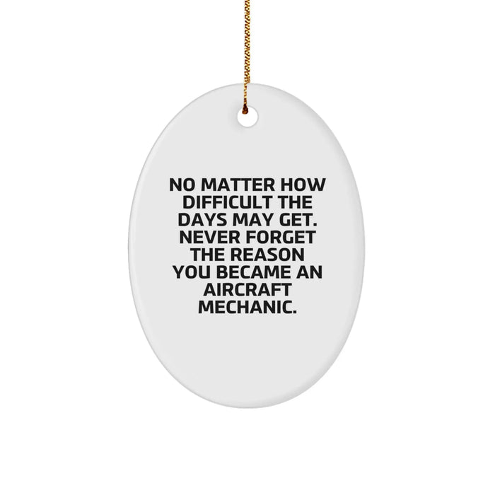 Aircraft Mechanic Oval Ornament Gift for Men Women Friends Coworkers Family - Inspirational Quote - Christmas Unique Gifts from Family to Friends - Image 1