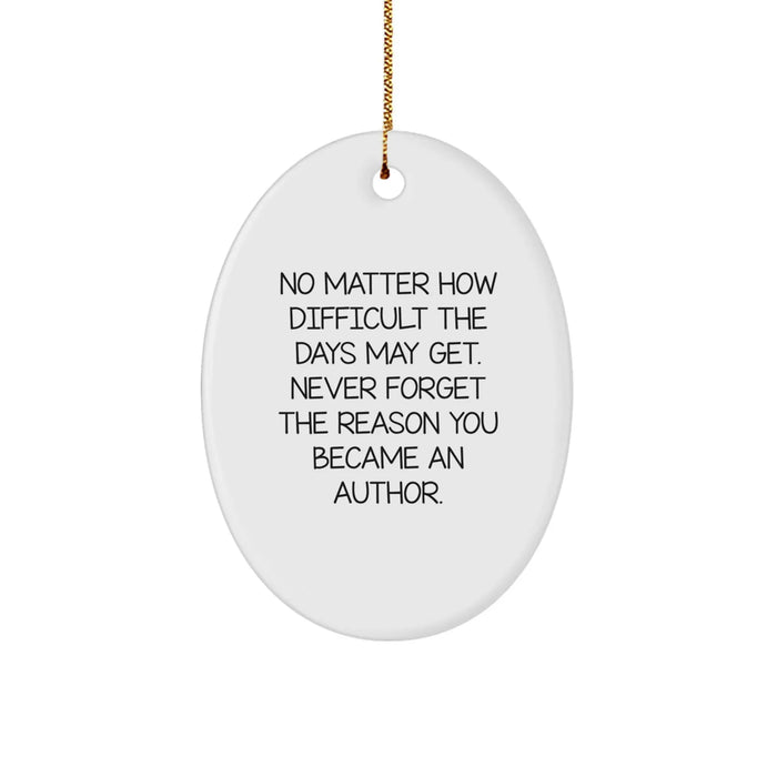 Inspirational Author Quotes Oval Ornament Gifts from Family Friends - Christmas Unique Gifts for Author Enthusiasts - Image 1