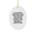 Funny 'No Matter How Difficult The Days May Get' Dispatcher Oval Ornament Gifts from Friends for Men, Women, Coworkers, Family - Christmas Unique - Image 1