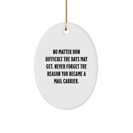 Funny Mail Carrier Oval Ornament Gifts from Family for Mail Carrier, Christmas Unique Gifts, Oval Ornament with Inspirational Quote - Image 1