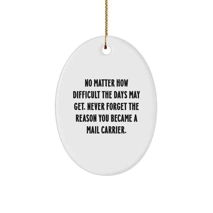 Funny Mail Carrier Oval Ornament Gifts from Family for Mail Carrier, Christmas Unique Gifts, Oval Ornament with Inspirational Quote - Image 1