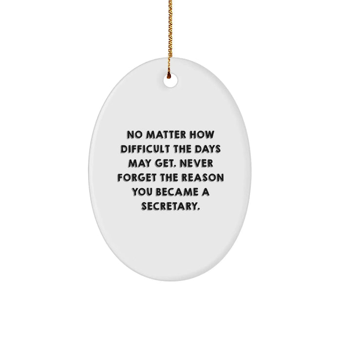 Funny Secretary Gifts from Friends, Oval Ornament with Inspirational Quote, Unique Christmas Unique Gifts for Secretary - Image 1