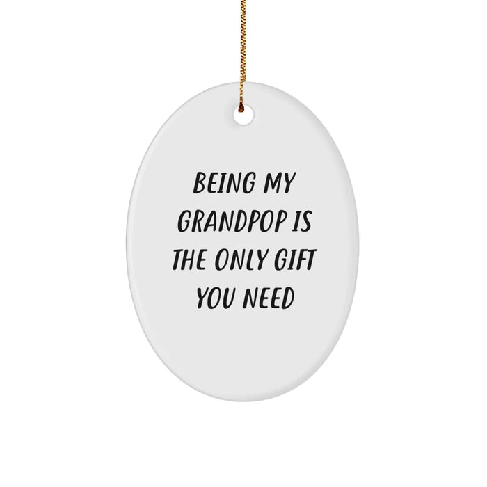 Funny Grandpop Gifts from Men to Grandpop - Oval Ornament for Grandpop Being My Grandpop Is The Only Gift You Need Christmas - Image 1