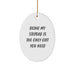 Funny Stepdad Gifts for Christmas - Oval Ornament with Being My Stepdad Is The Only Gift You Need Quote - Gifts from Family - Image 1