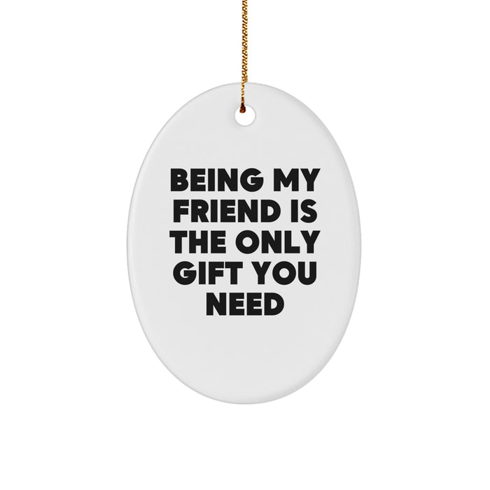 Unique Oval Friend Gifts from Santa for Friend - Funny Quote - Christmas Ornament - Image 1