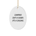 Funny Camping Gifts from Men to Friends, Oval Ornament with 'Camping Isn't A Hobby. It's A Calling.' Quote for Christmas Unique Gifts - Image 1