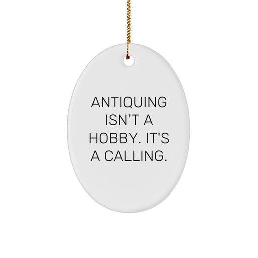 Antiquing Oval Ornament Gifts from Friends and Family for Antiquing Enthusiasts Christmas Unique Finds - Image 1