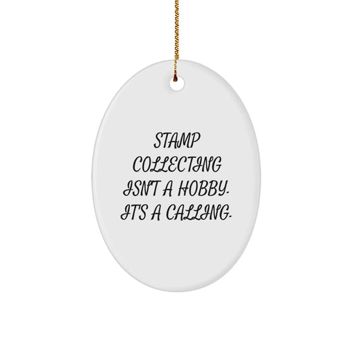 Funny Stamp Collecting Gifts for Men, Christmas Unique Oval Ornament, Gifts from Friends, Stamp Collecting Isn't A Hobby. It's A Calling., Handmade Oval Decor for Home - Image 1