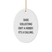 Shoe Collecting Gifts for Men - Funny Oval Ornament with 'Shoe Collecting Isn't A Hobby. It's A Calling.' Quote, Christmas Unique Gifts from Friends - Image 1