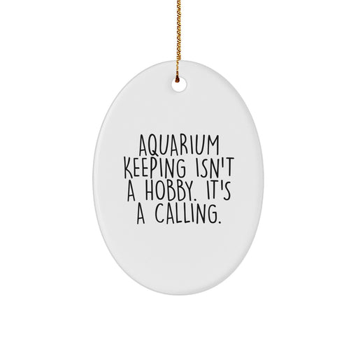 Aquarium Keeping Gifts for Men, Funny Oval Ornament, Christmas Unique Gifts from Friends, Oval Shaped Decorations - Image 1
