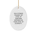 Fitness Trainer Oval Ornament Funny Sarcasm Gifts for Men from Friends - Image 1