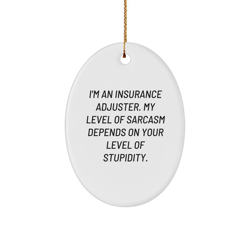 Funny Insurance Adjuster Oval Ornament Gifts from Friends to Insurance Adjuster - Image 1