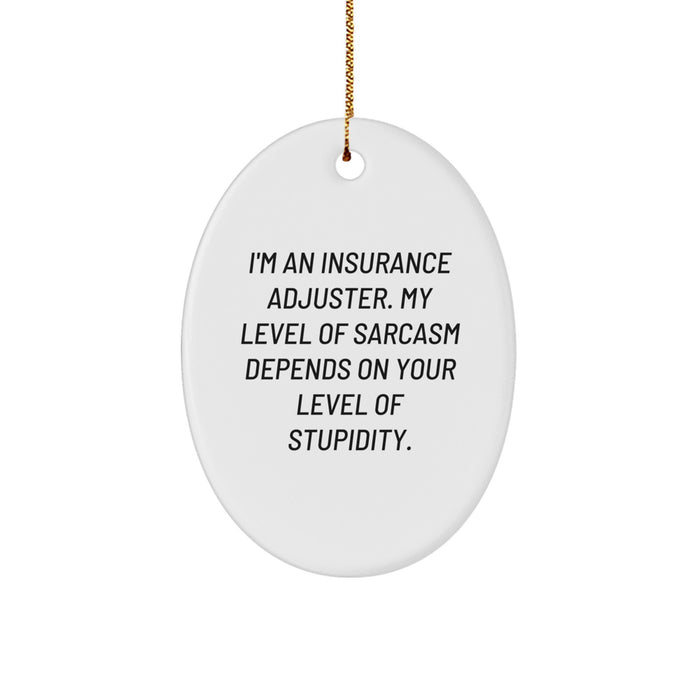 Funny Insurance Adjuster Oval Ornament Gifts from Friends to Insurance Adjuster - Image 1