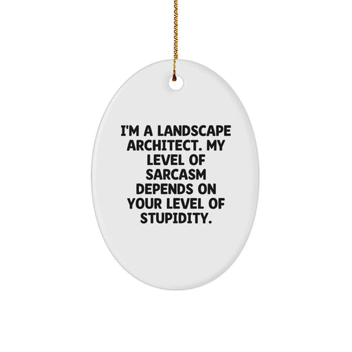 Funny Landscape Architect Gifts from Men, Oval Ornament Quote, Christmas Unique Gift for Him, Her, Friends, Family, Coworkers - Image 1