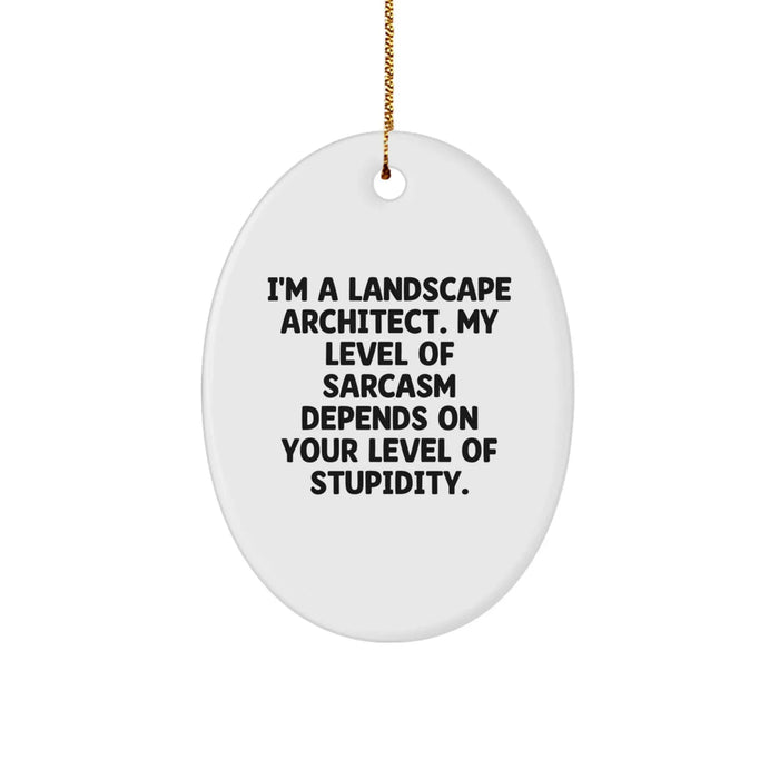 Funny Landscape Architect Gifts from Men, Oval Ornament Quote, Christmas Unique Gift for Him, Her, Friends, Family, Coworkers - Image 1