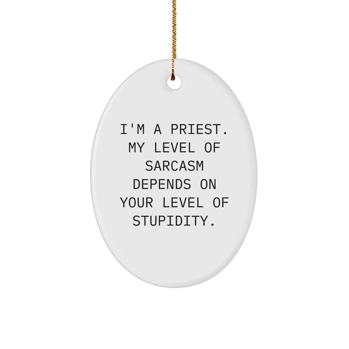 Funny Christmas Unique Gifts for Priest - Oval Ornament with I'm A Priest Quote, Gifts from Men to Priest, Priest Unique Gifts - Image 1