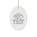 Funny Respiratory Therapist Oval Ornament Gifts for Christmas - 'I'm A Respiratory Therapist. My Level Of Sarcasm Depends On Your Level Of Stupidity.' - Image 1