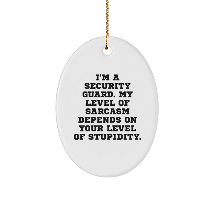 Funny Security Guard Oval Ornament Gifts from Friends to Security Guard, Oval Ornament for Security Guard Love, Christmas Unique Gifts for Security Guard Men - Image 1